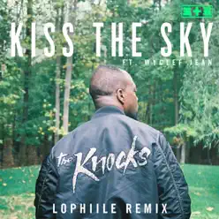 Kiss the Sky (feat. Wyclef Jean) [Lophiile Remix] - Single - The Knocks