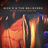 Nick D' & the Believers - Room Starts Shaking