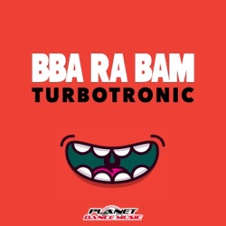 Turbotronic - Bba Ra Bam (Radio Edit)