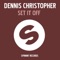 Set It Off (Artificialz Mix) - Dennis Christopher lyrics