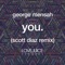 You (Scott Diaz Extended Remix) - George Mensah & Scott Diaz lyrics