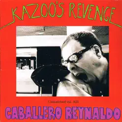 Kazoo's Revenge - Caballero Reynaldo Kazoo's Revenge - Caballero Reynaldo