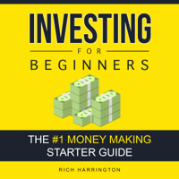 Rich Harrington - Investing for Beginners: The #1 Money Making Starter Guide (Unabridged) artwork