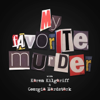 My Favorite Murder with Karen Kilgariff and Georgia Hardstark