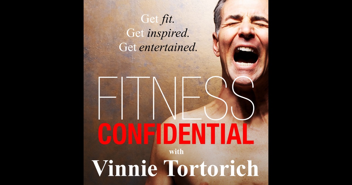 Fitness Confidential with Vinnie Tortorich by Vinnie Tortorich on iTunes