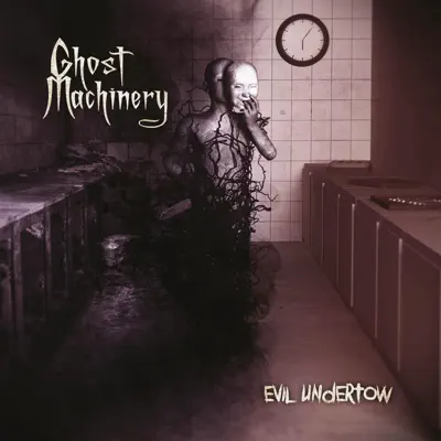 Evil Undertow - Ghost Machinery Evil Undertow - Ghost Machinery