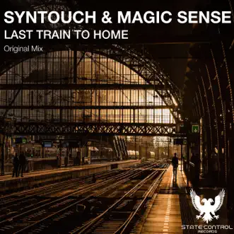 Last Train to Home - Single by Syntouch & Magic Sense album reviews, ratings, credits