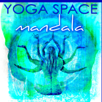 Various Artists - Yoga Space Mandala - Amazing World & New Age Music for Yoga Space, Morning Meditation, Breathing & Sun Salutation Yoga Sequence artwork