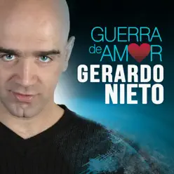 Guerra de Amor - Single - Gerardo Nieto Guerra de Amor - Single - Gerardo Nieto