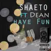 Stream & download Have Fun (feat. Dean) - Single