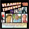 Vlaamse Troeven volume 100 album lyrics, reviews, download