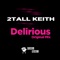 Delirious - 2 Tall Keith lyrics