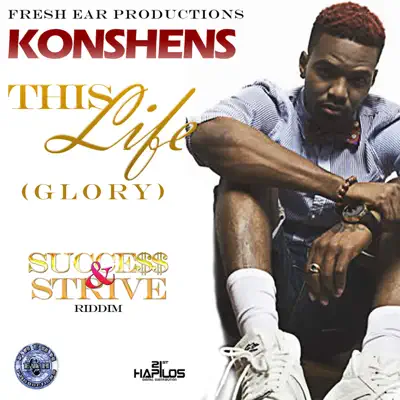 This Life (Glory) [Success and Strive Riddim] - Single - Konshens