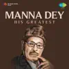 Manna Dey His Greatest album lyrics, reviews, download