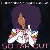 Honey Soula - So Far Out