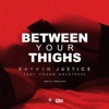 Between Your Thighs (feat. Young Greatness) - Single, 2016