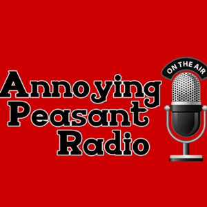 Annoying Peasant Radio podcast