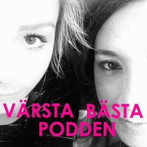 Värsta Bästa Podden