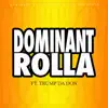 Domiant Rolla (feat. Trump Da Don) - Single album lyrics, reviews, download