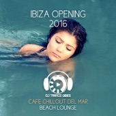 Ibiza Opening 2016: Cafe Chillout del Mar, Hot Summer Party Music, Beach Lounge artwork