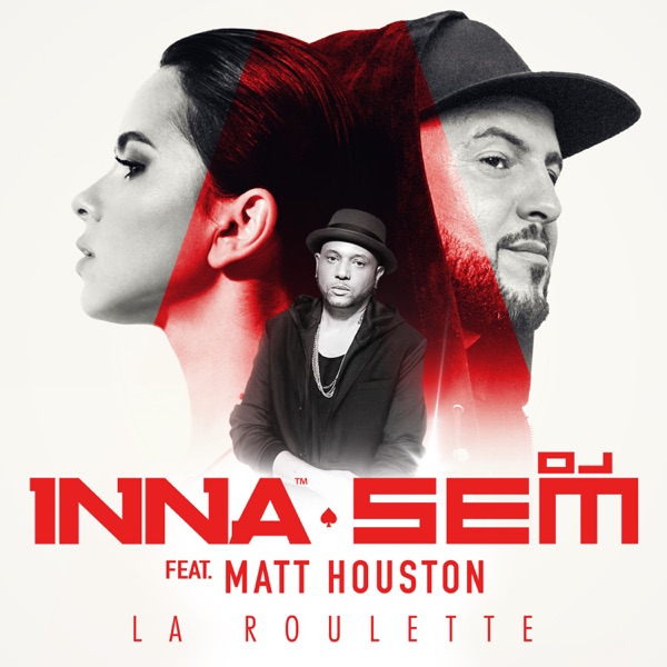  Inna & DJ Sem – La Roulette (feat. Matt Houston) – Single (2018) 