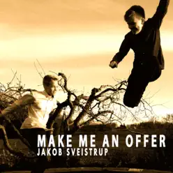 Make Me an Offer - Single - Jakob Sveistrup Make Me an Offer - Single - Jakob Sveistrup