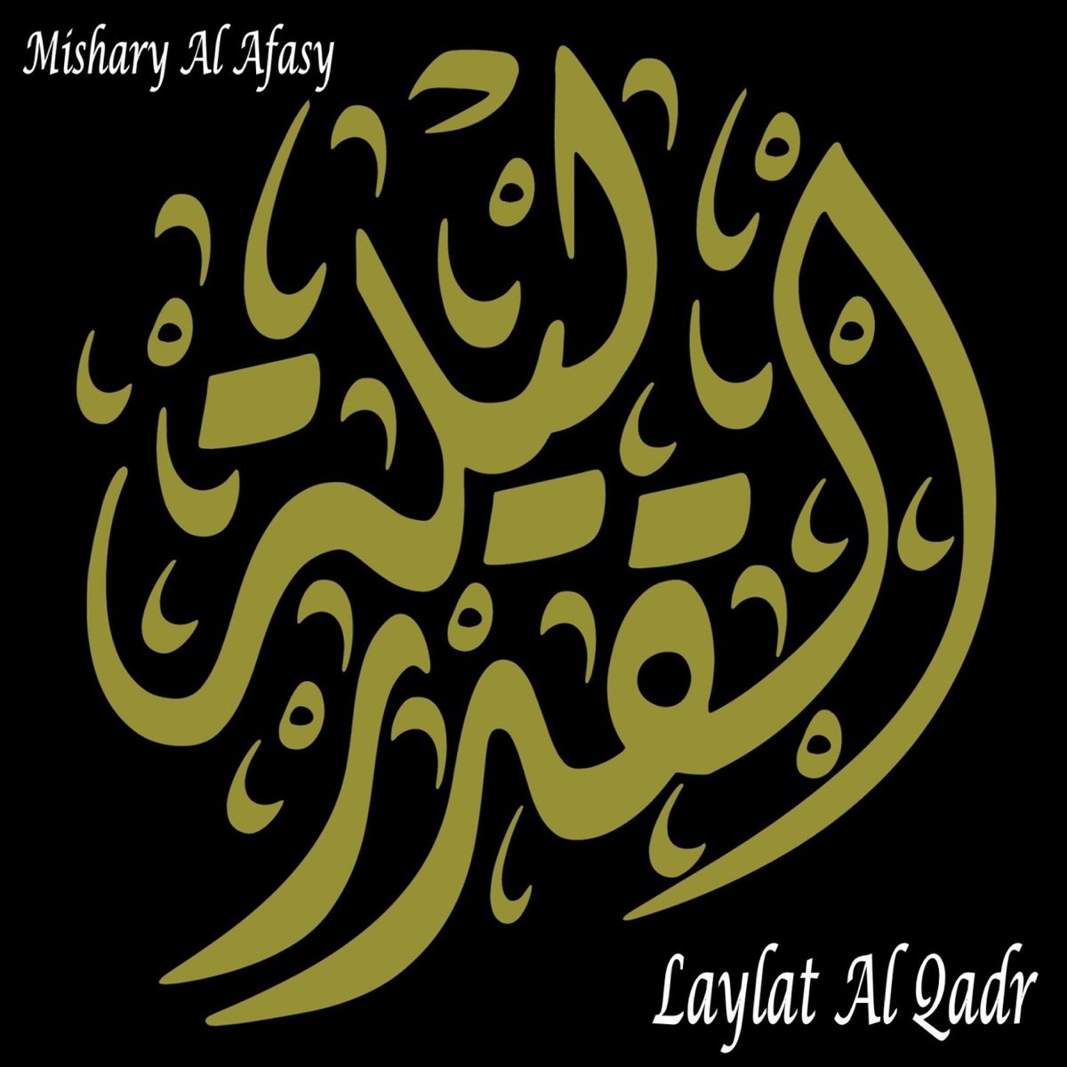 Laylat Al Qadr Mishari Rashid Alafasy On Apple Music