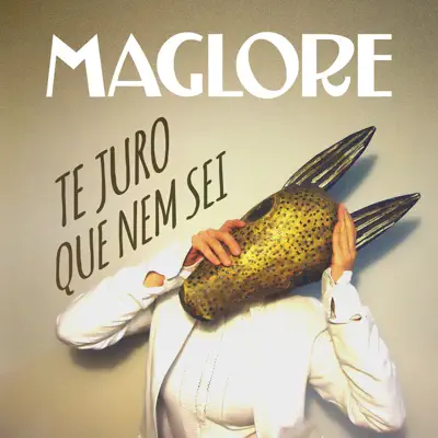 Te Juro Que Nem Sei - Single - Maglore