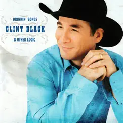 Drinkin' Songs & Other Logic by Clint Black album reviews, ratings, credits