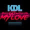 Don't Go Wasting My Love (feat. Sessi) - KDL lyrics