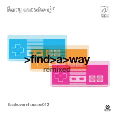 Find a Way (Remixed) [Remixes] - EP - Ferry Corsten