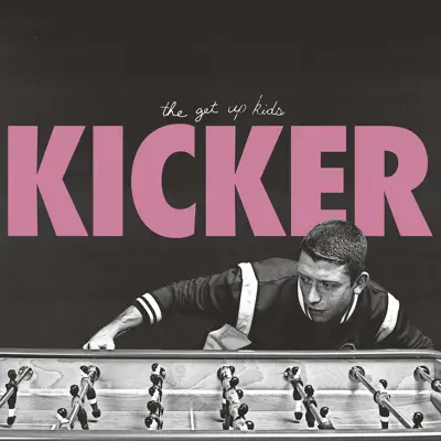 Kicker - EP - The Get Up Kids