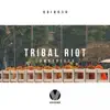 Stream & download Tribal Riot