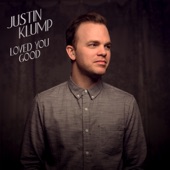 Justin Klump - Loved You Good