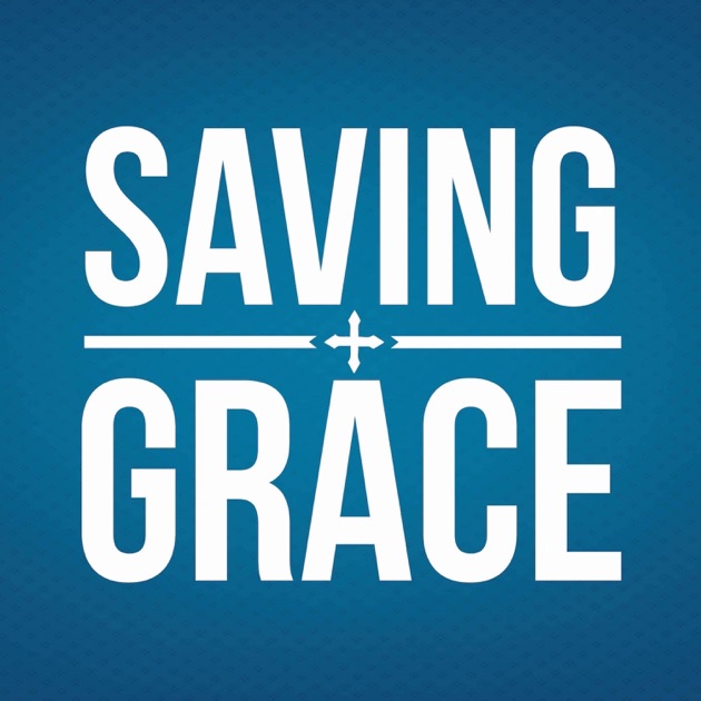 Saving Grace by Grace School of Theology on Apple Podcasts