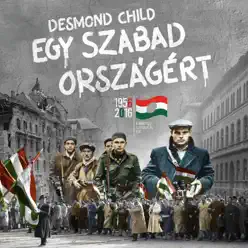 Egy Szabad Országért (feat. Szilvia Péter Szabó, Tamás Vastag, The Hooligans, Csaba Vastag, Ferenc “Caramel” Molnár, Feró Nagy, Gigi Radics, Kati Wolf, Mónika Lakatos & Sándor Sasvári) - Single - Desmond Child Egy Szabad Országért (feat. Szilvia Péter Szabó, Tamás Vastag, The Hooligans, Csaba Vastag, Ferenc “Caramel” Molnár, Feró Nagy, Gigi Radics, Kati Wolf, Mónika Lakatos & Sándor Sasvári) - Single - Desmond Child