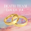 Death Team Loves You - EP