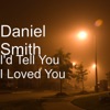I'd Tell You I Loved You - Single