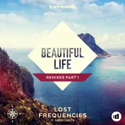 Beautiful Life (The Remixes) [feat. Sandro Cavazza] - Single - Lost Frequencies