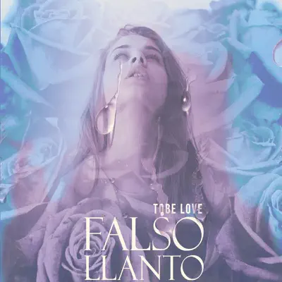 Falso Llanto - Single - Tobe Love