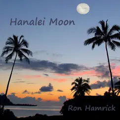 Hanalei Moon - Single by Ron Hamrick album reviews, ratings, credits