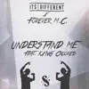 Understand Me (feat. Forever M.C & Kxng Crooked) - Single album lyrics, reviews, download