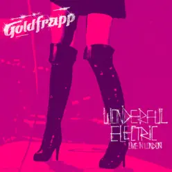 Wonderful Electric (Live in London) - EP - Goldfrapp