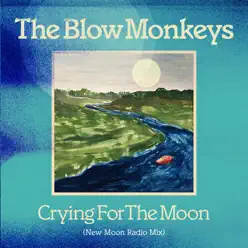 Crying for the Moon - Single - The Blow Monkeys Crying for the Moon - Single - The Blow Monkeys
