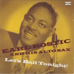 Let's Ball Tonight! - Earl Bostic Let's Ball Tonight! - Earl Bostic