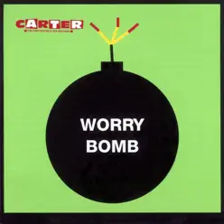 Worry Bomb - Carter the Unstoppable Sex Machine