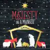 Majesty In a Manger song lyrics