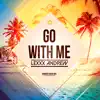 Stream & download Go with Me (Summer Radio Mix) - Single