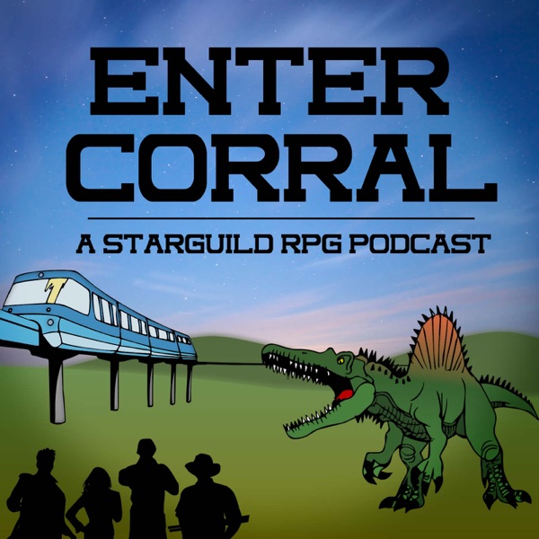 Enter Corral: A Starguild RPG Podcast cover