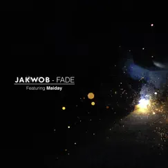 Fade (feat. Maiday) - EP by Jakwob album reviews, ratings, credits